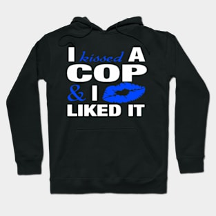 I Kissed A Cop Police Officers friend Hoodie